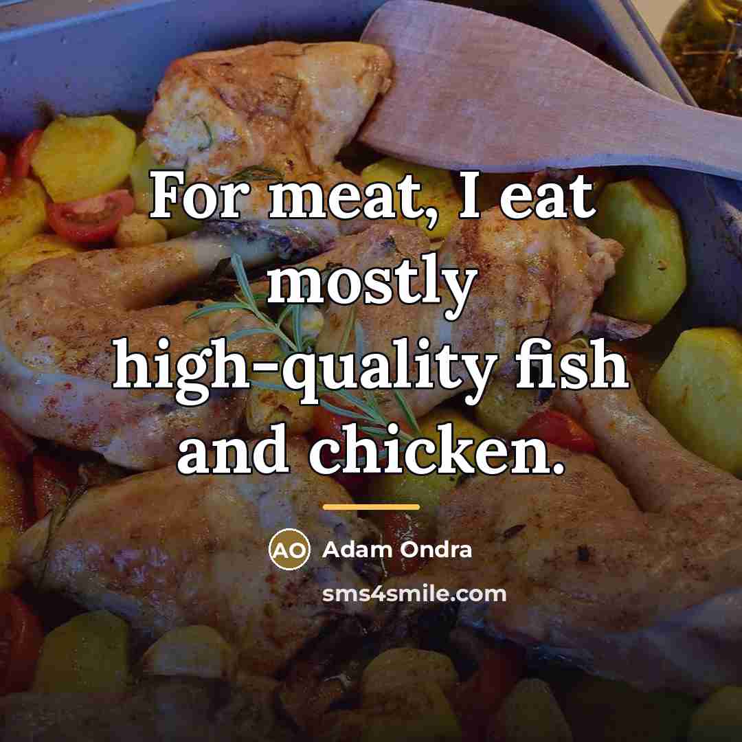 “For meat, I eat mostly high-quality fish and chicken.…” quote by Adam Ondra