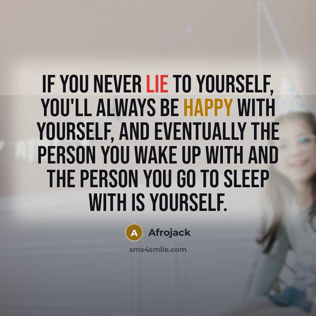 “If you never lie to yourself, you'll always be happy…” quote by Afrojack