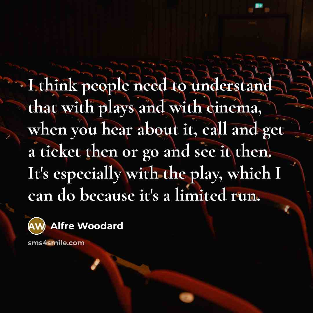 “I think people need to understand that with plays and…” quote by Alfre Woodard