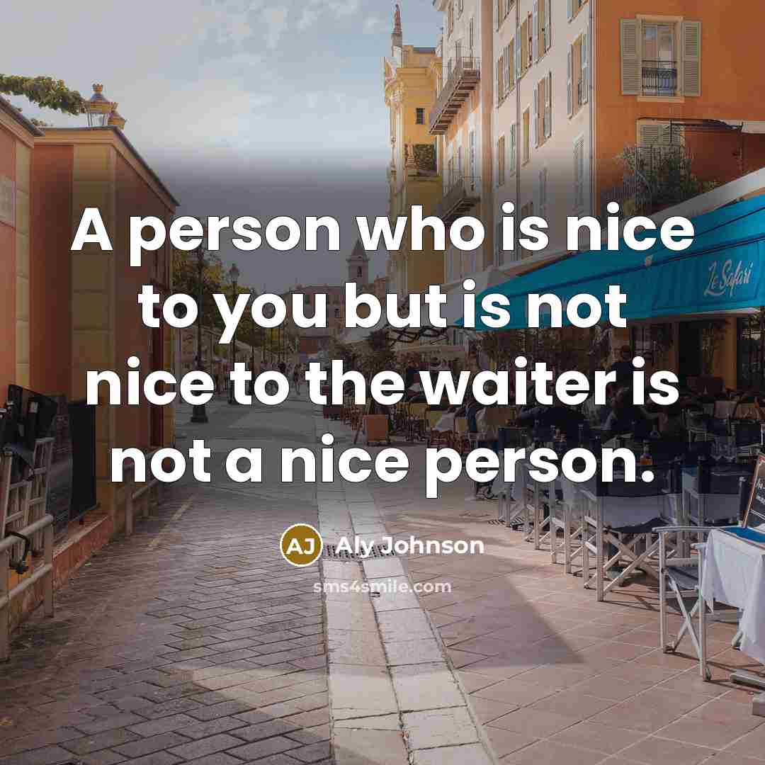 “A person who is nice to you but is not…” quote by Aly Johnson