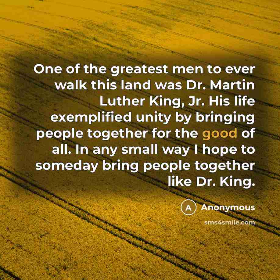 “One of the greatest men to ever walk this land…” quote by Anonymous