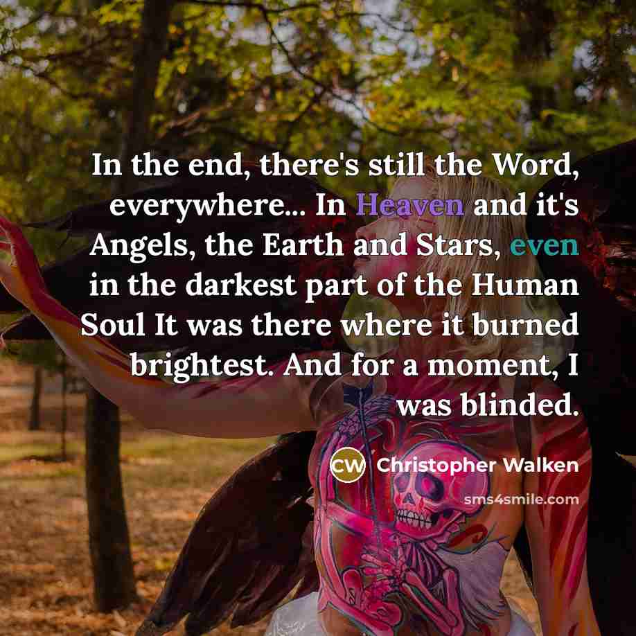 “In the end, there's still the Word, everywhere... In Heaven…” quote by Christopher Walken