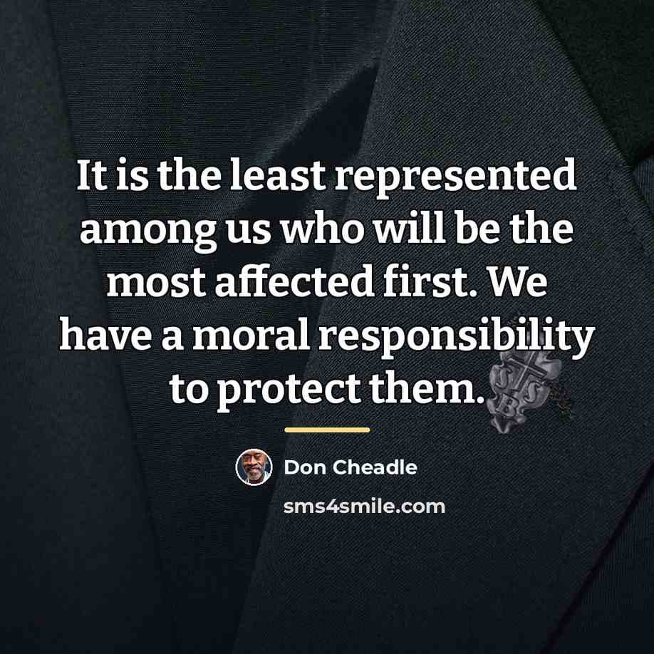 “It is the least represented among us who will be…” quote by Don Cheadle
