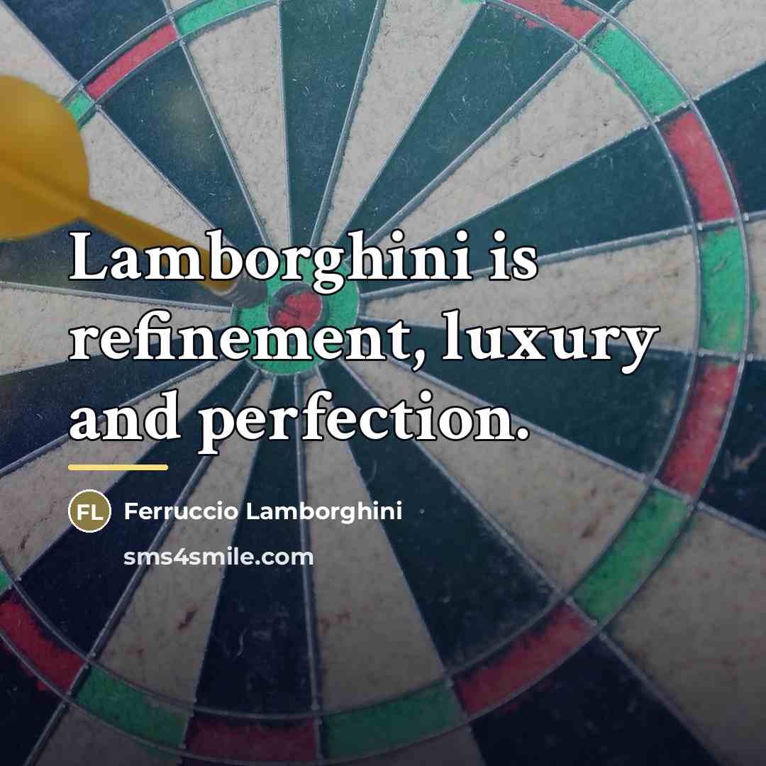 “Lamborghini is refinement, luxury and perfection.…” quote by Ferruccio Lamborghini