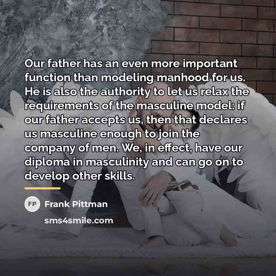 “Our father has an even more important function than modeling…” quote by Frank Pittman