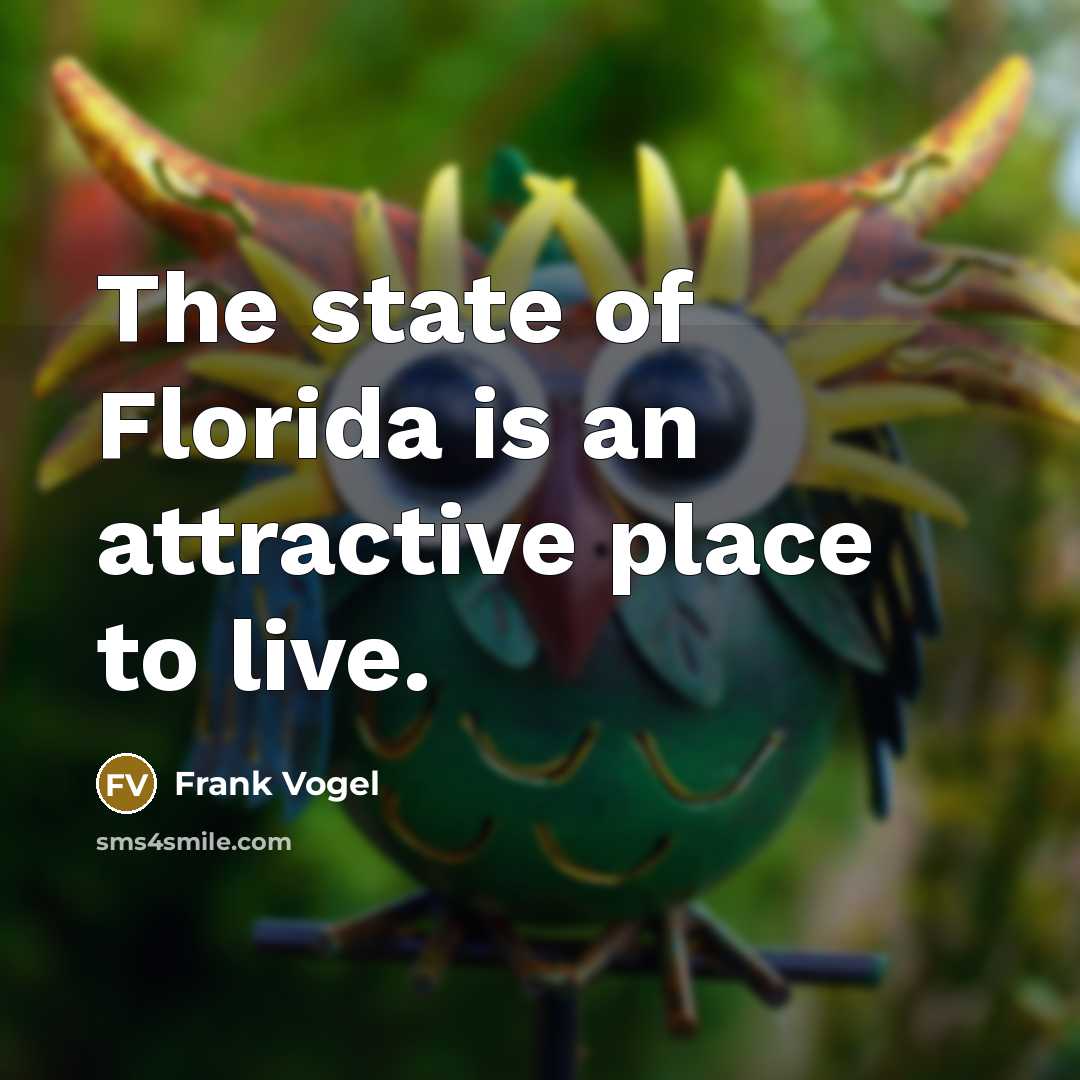 “The state of Florida is an attractive place to live.…” quote by Frank Vogel