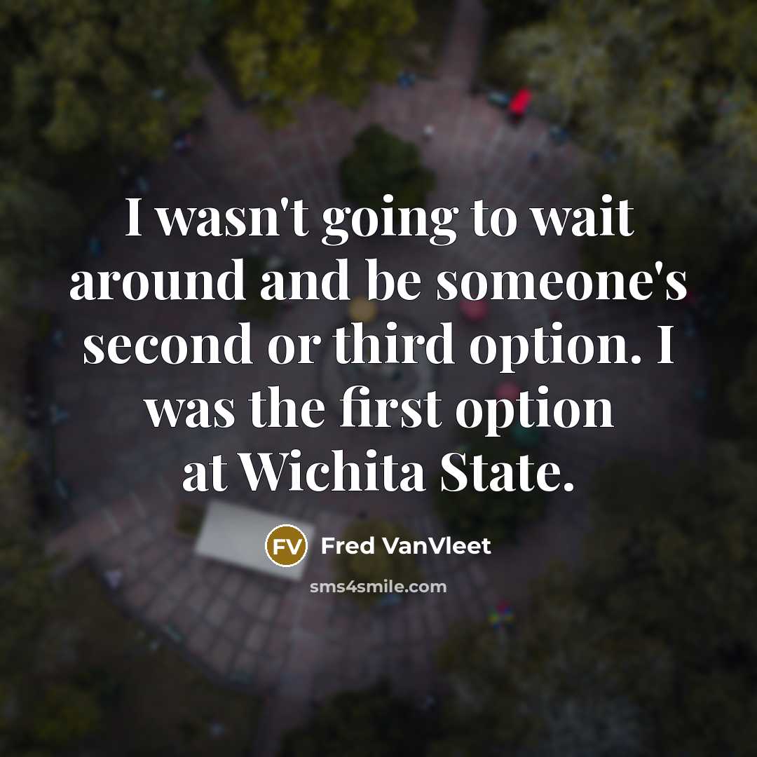 “I wasn't going to wait around and be someone's second…” quote by Fred VanVleet