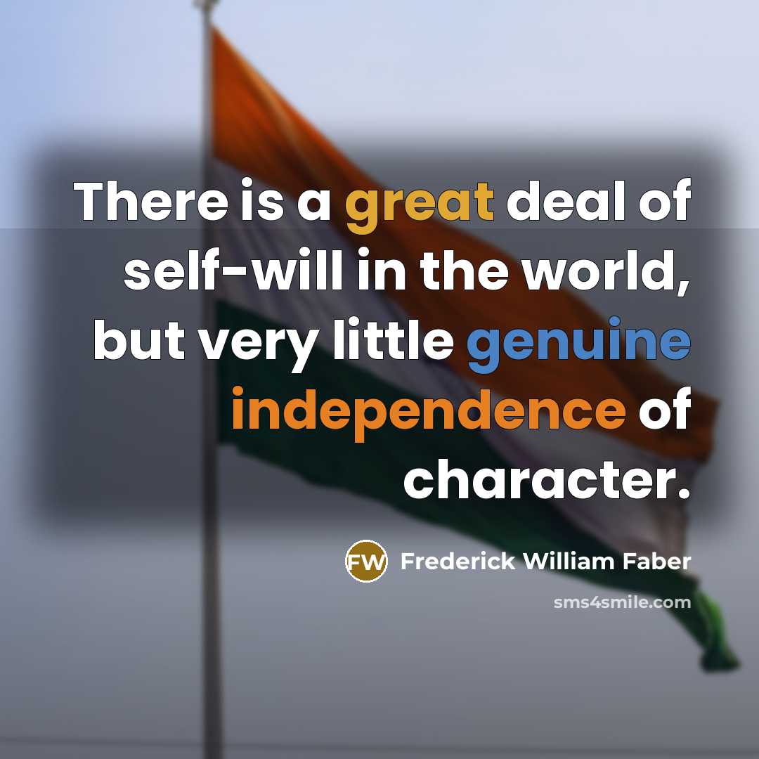 “There is a great deal of self-will in the world,…” quote by Frederick William Faber