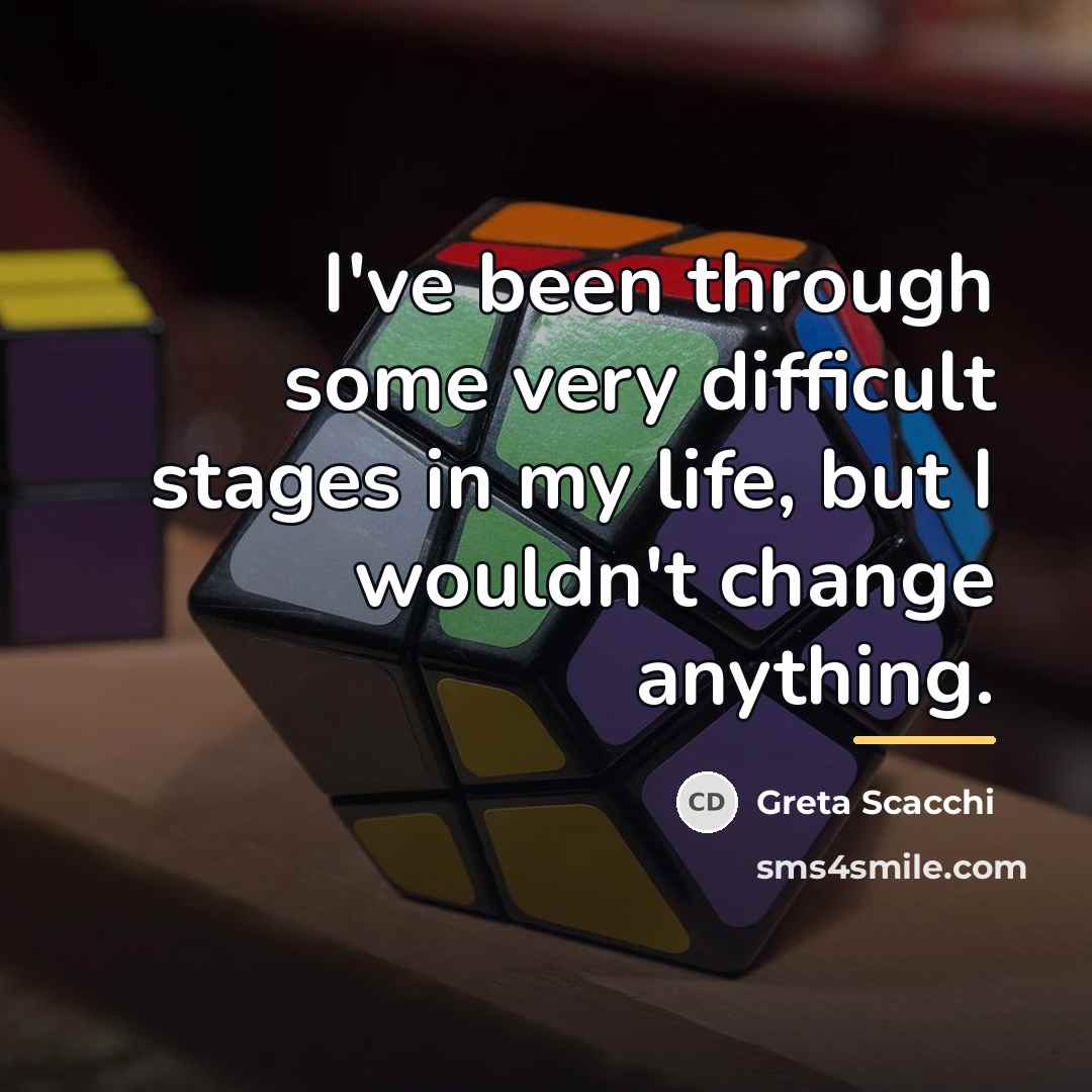 “I've been through some very difficult stages in my life,…” quote by Greta Scacchi