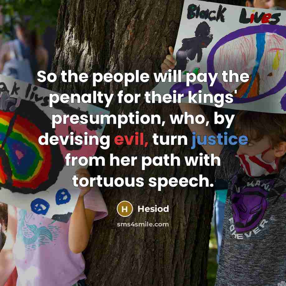 “So the people will pay the penalty for their kings'…” quote by Hesiod