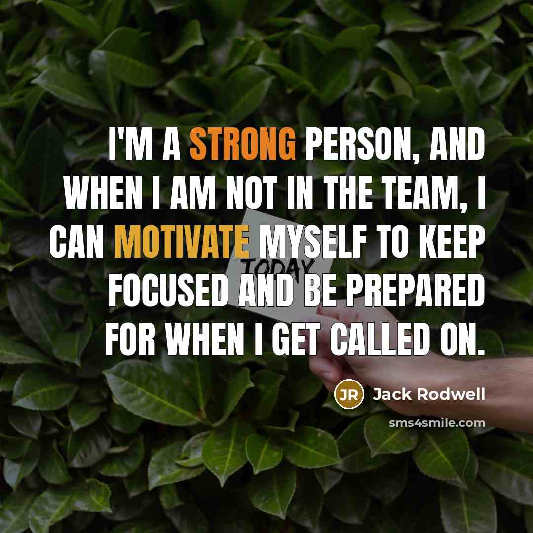 “I'm a strong person, and when I am not in…” quote by Jack Rodwell