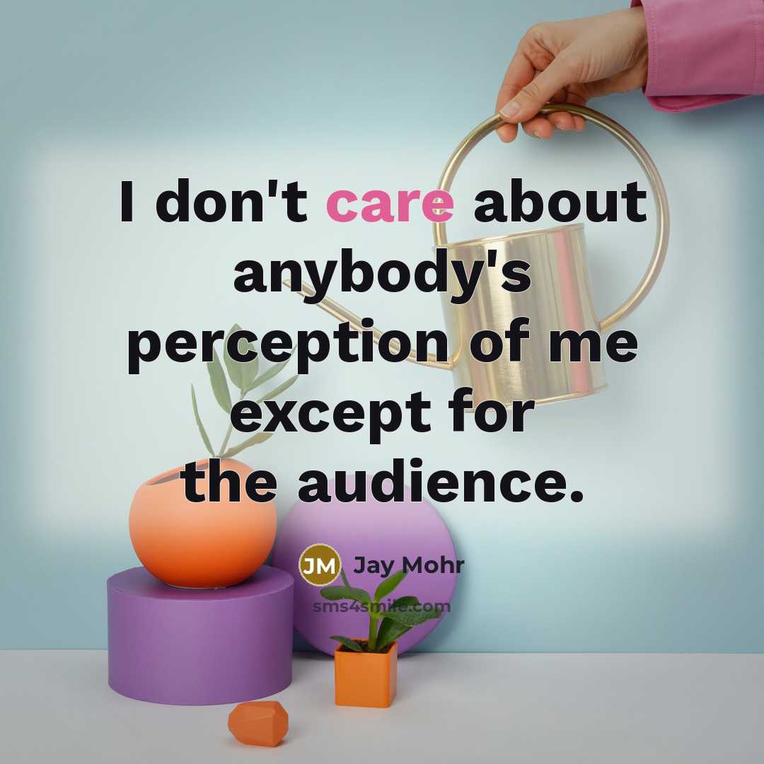 “I don't care about anybody's perception of me except for…” quote by Jay Mohr