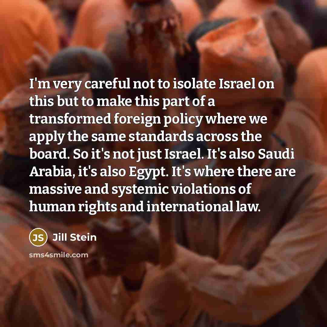 “I'm very careful not to isolate Israel on this but…” quote by Jill Stein
