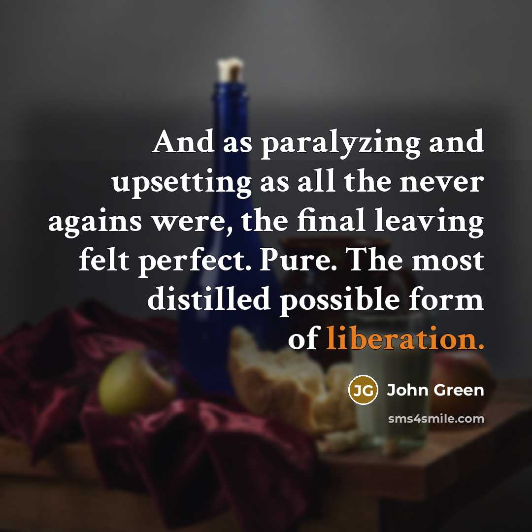“And as paralyzing and upsetting as all the never agains…” quote by John Green