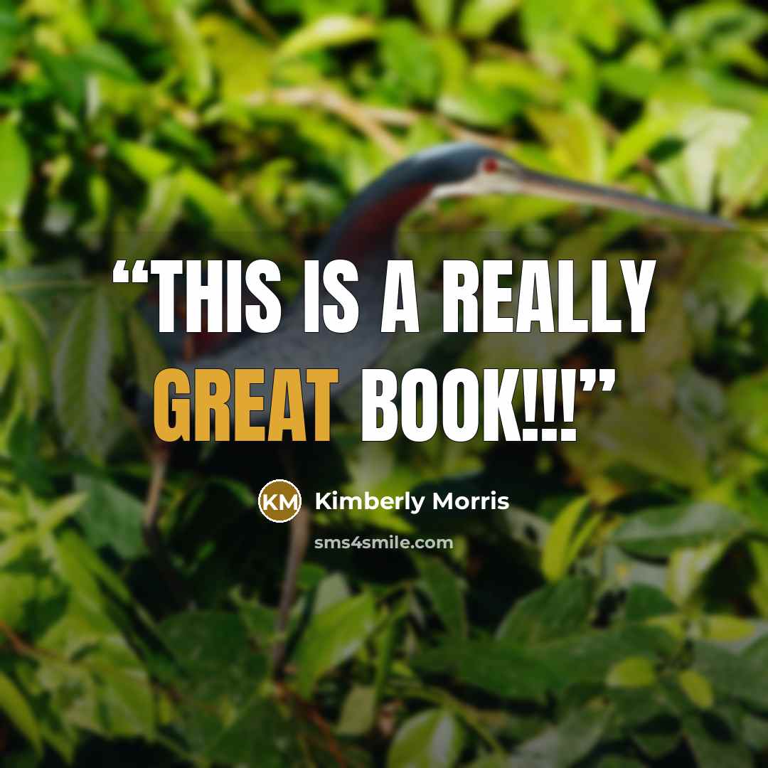 “This is a really great book!!!” quote by Kimberly Morris