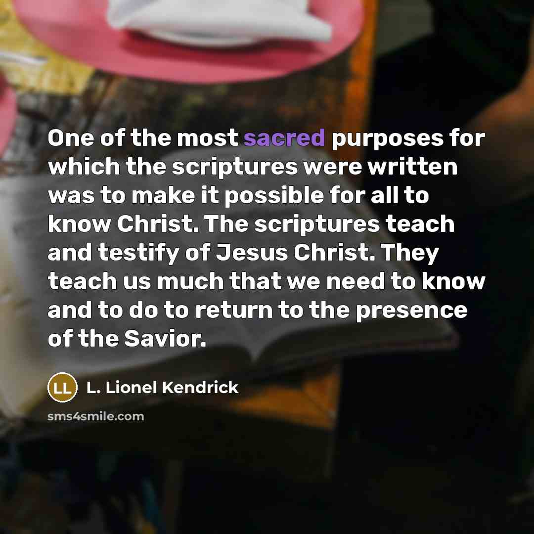 “One of the most sacred purposes for which the scriptures…” quote by L. Lionel Kendrick