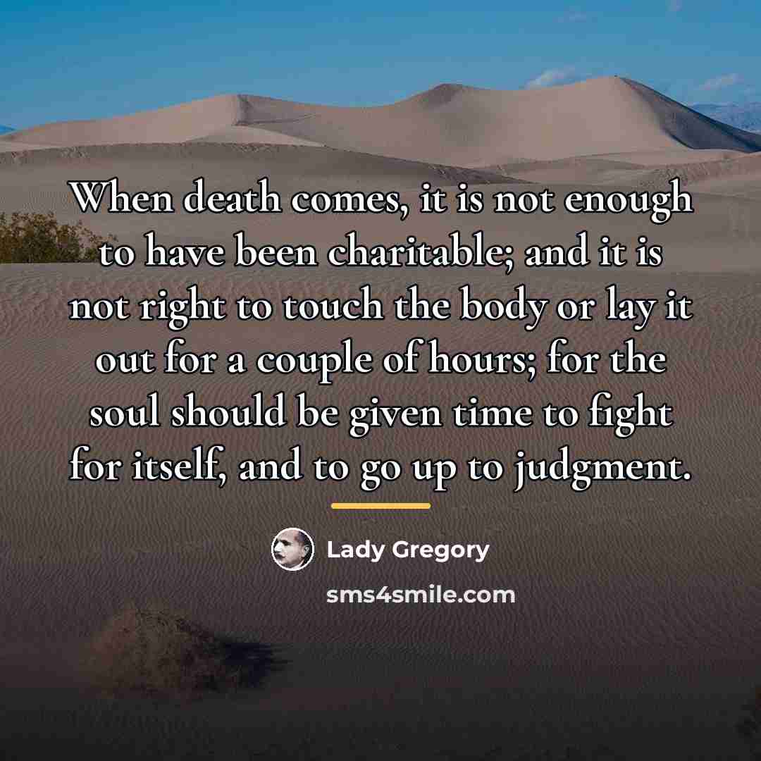 “When death comes, it is not enough to have been…” quote by Lady Gregory