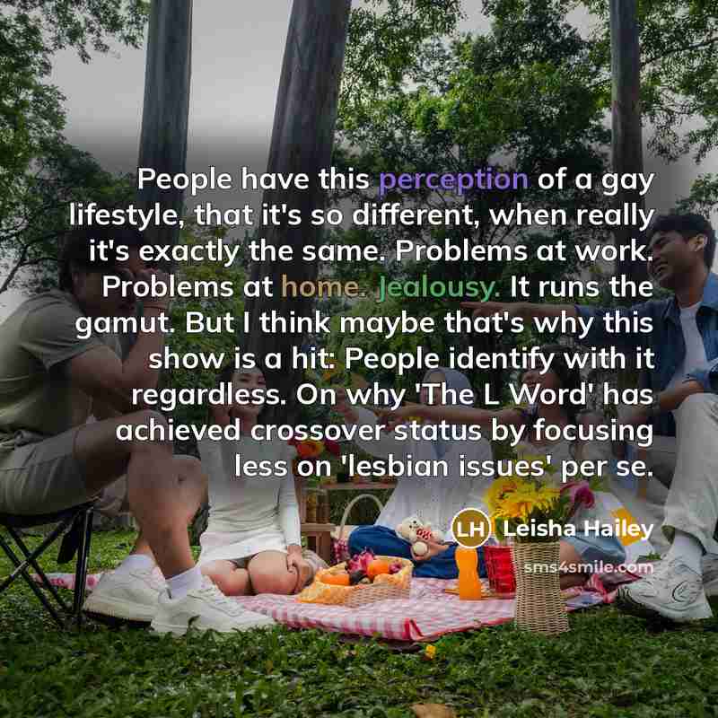 “People have this perception of a gay lifestyle, that it's…” quote by Leisha Hailey