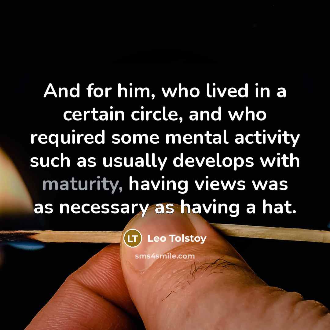 “And for him, who lived in a certain circle, and…” quote by Leo Tolstoy