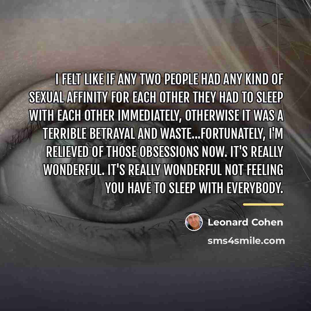 “I felt like if any two people had any kind…” quote by Leonard Cohen