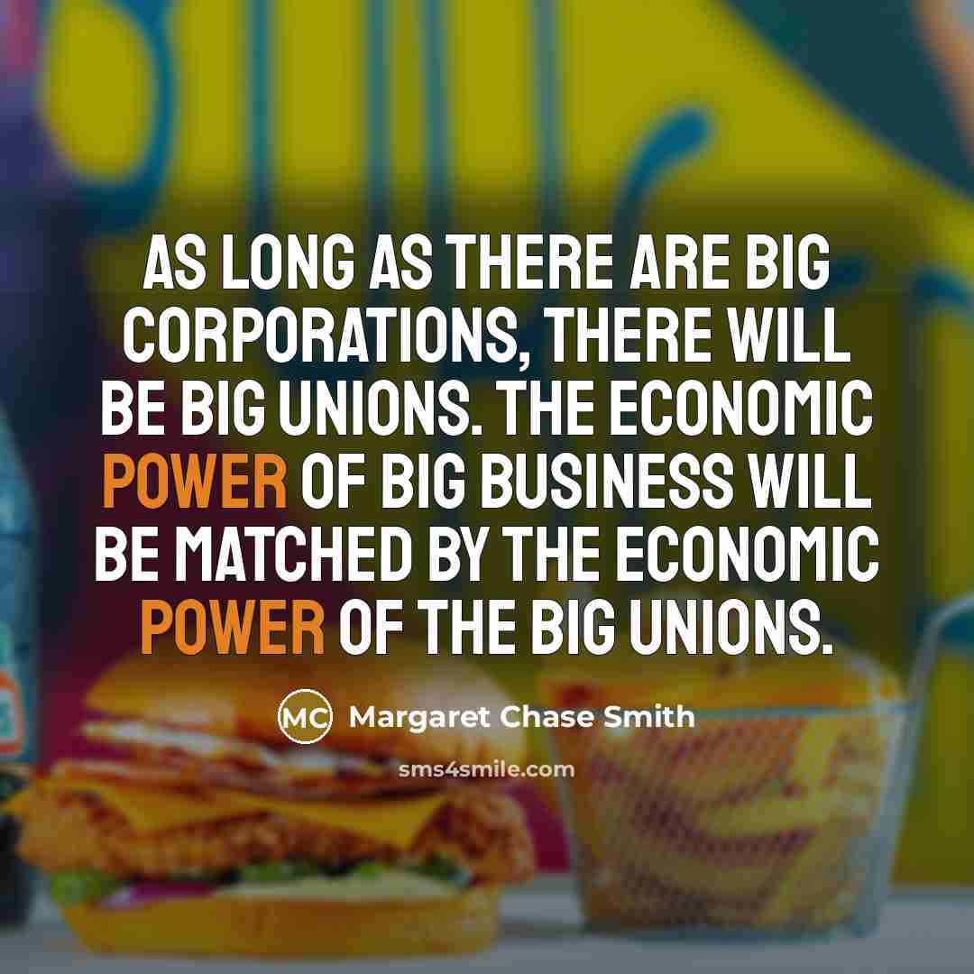 “As long as there are big corporations, there will be…” quote by Margaret Chase Smith