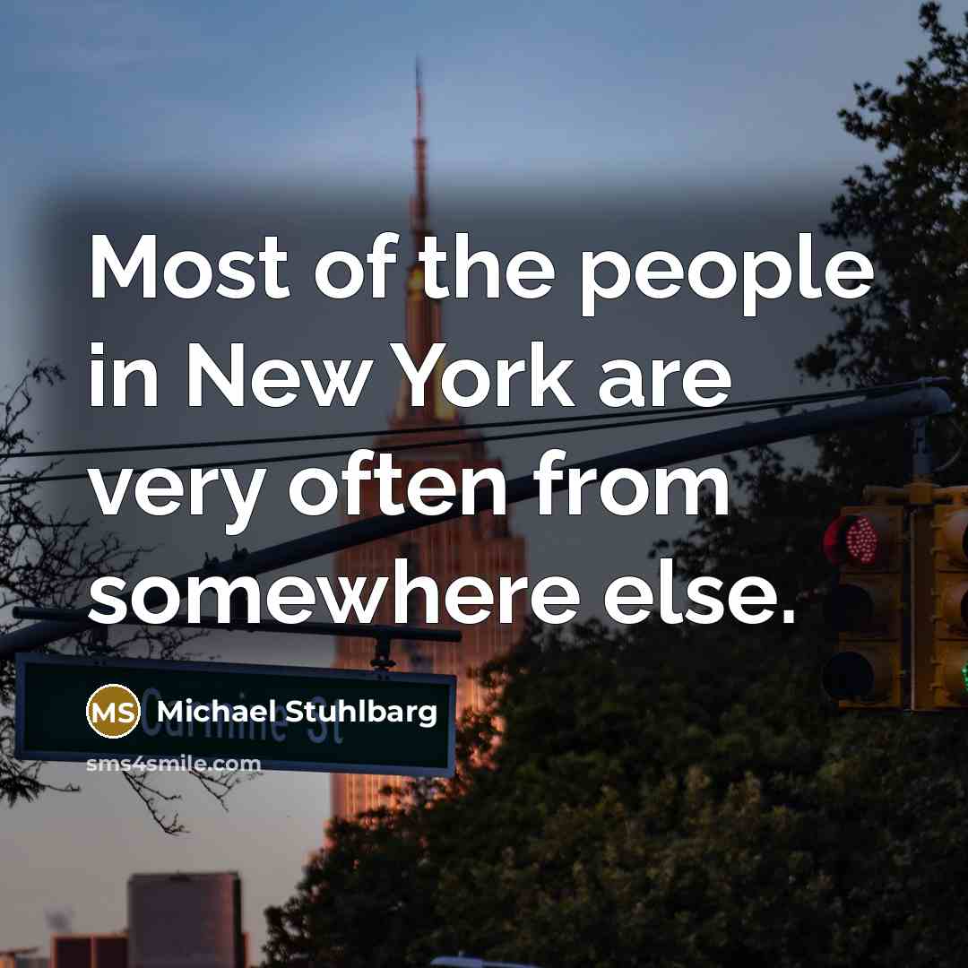 “Most of the people in New York are very often…” quote by Michael Stuhlbarg