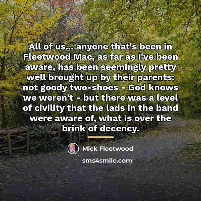 “All of us... anyone that's been in Fleetwood Mac, as…” quote by Mick Fleetwood