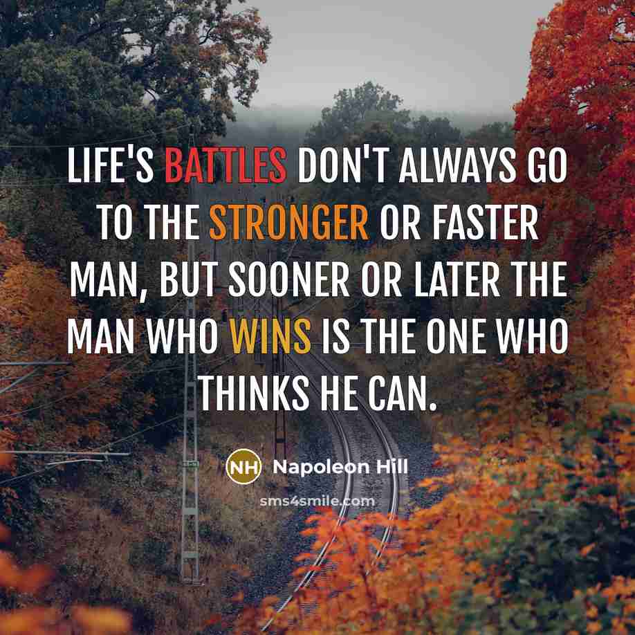“Life's battles don't always go to the stronger or faster…” quote by Napoleon Hill