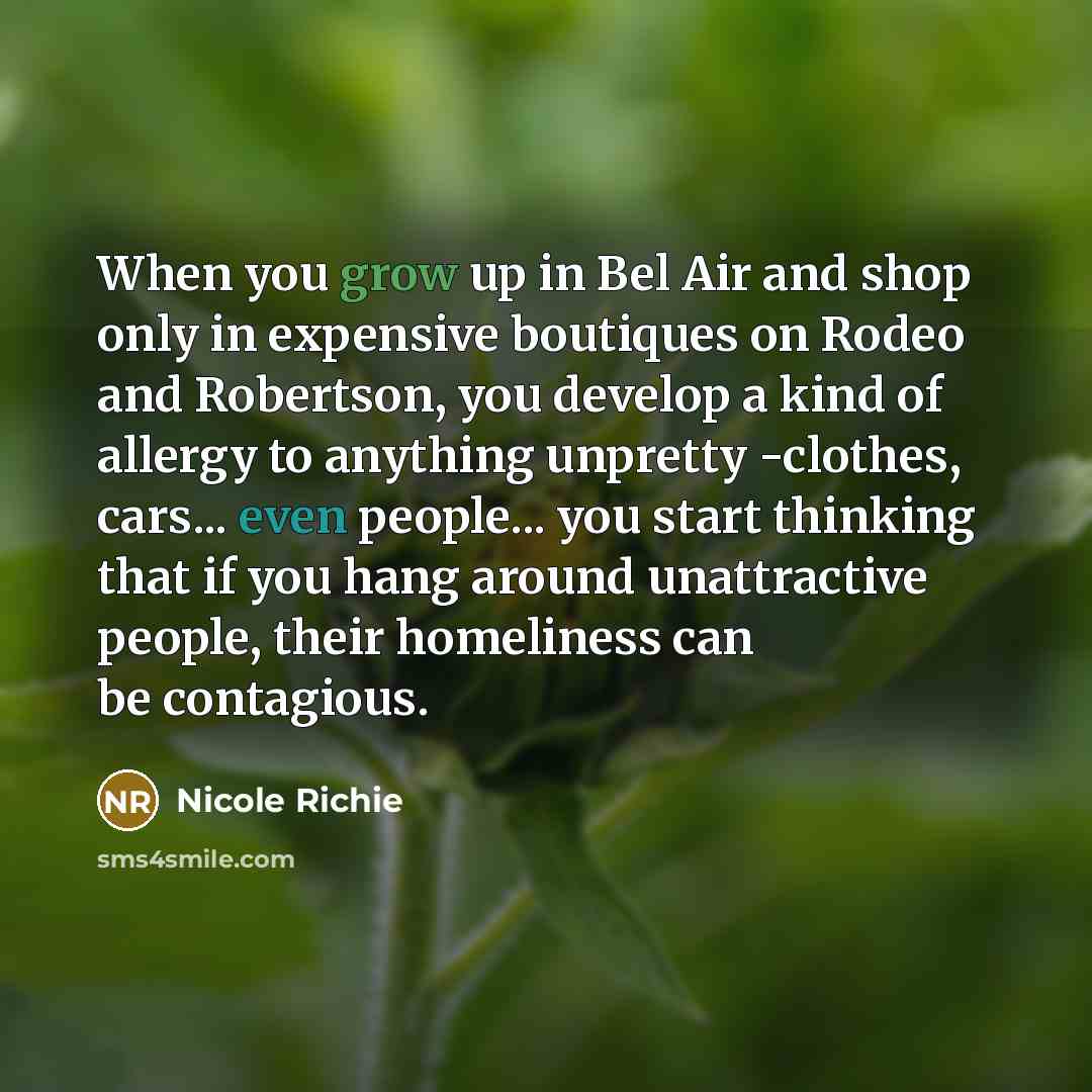 “When you grow up in Bel Air and shop only…” quote by Nicole Richie