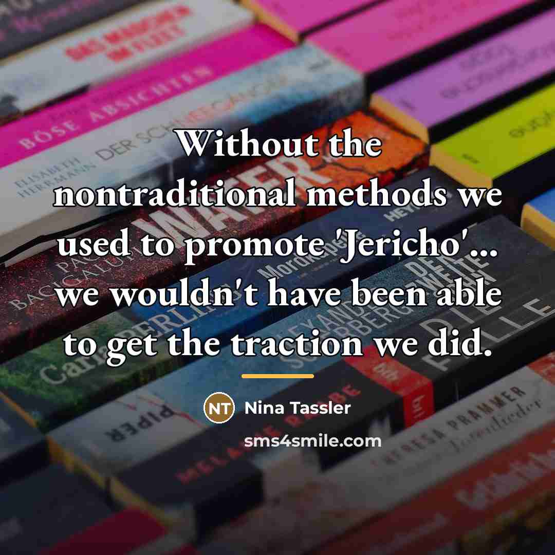 “Without the nontraditional methods we used to promote 'Jericho'... we…” quote by Nina Tassler