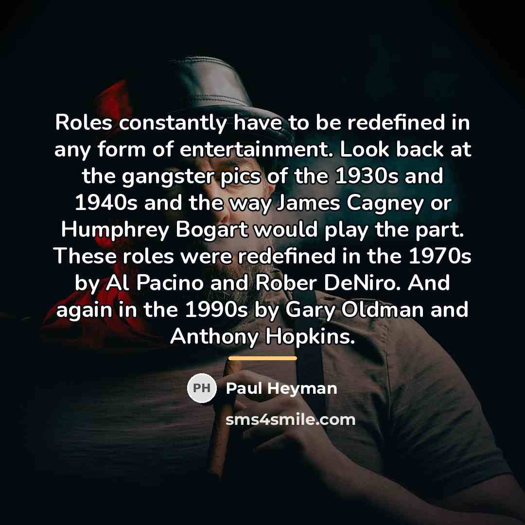 “Roles constantly have to be redefined in any form of…” quote by Paul Heyman