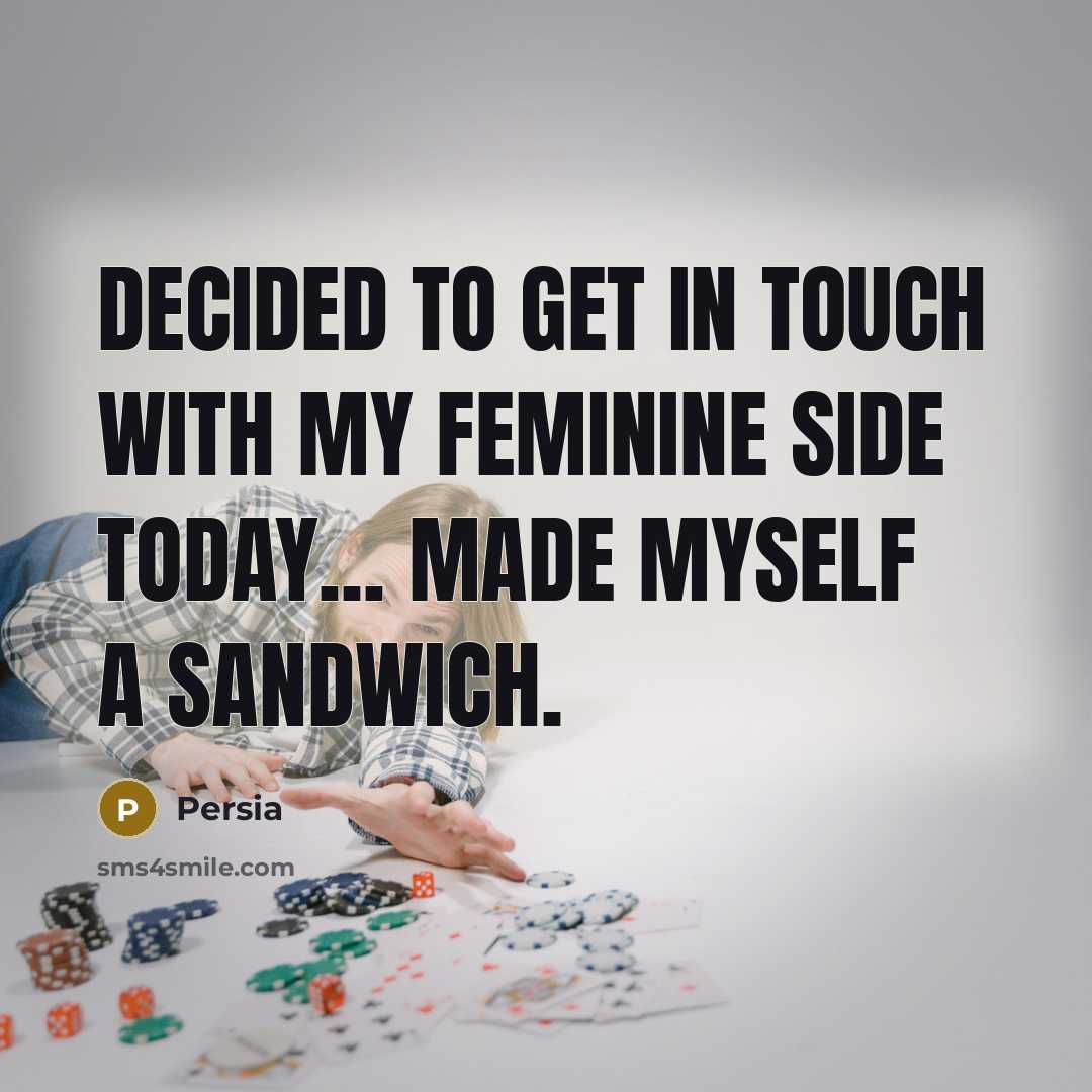 “Decided to get in touch with my feminine side today...…” quote by Persia