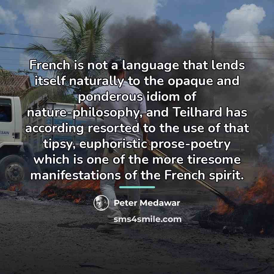 “French is not a language that lends itself naturally to…” quote by Peter Medawar