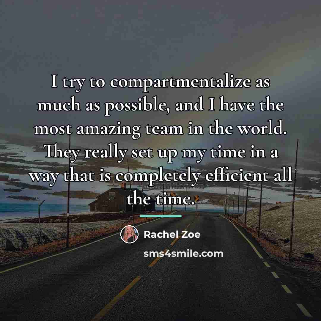 “I try to compartmentalize as much as possible, and I…” quote by Rachel Zoe