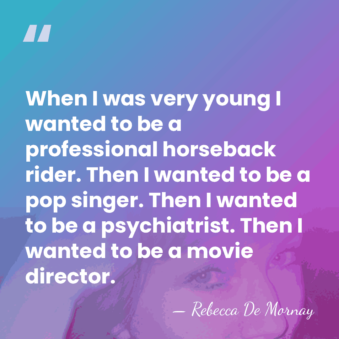 When I was very young I wanted to be a professional horseback&hellip; - Rebecca De Mornay