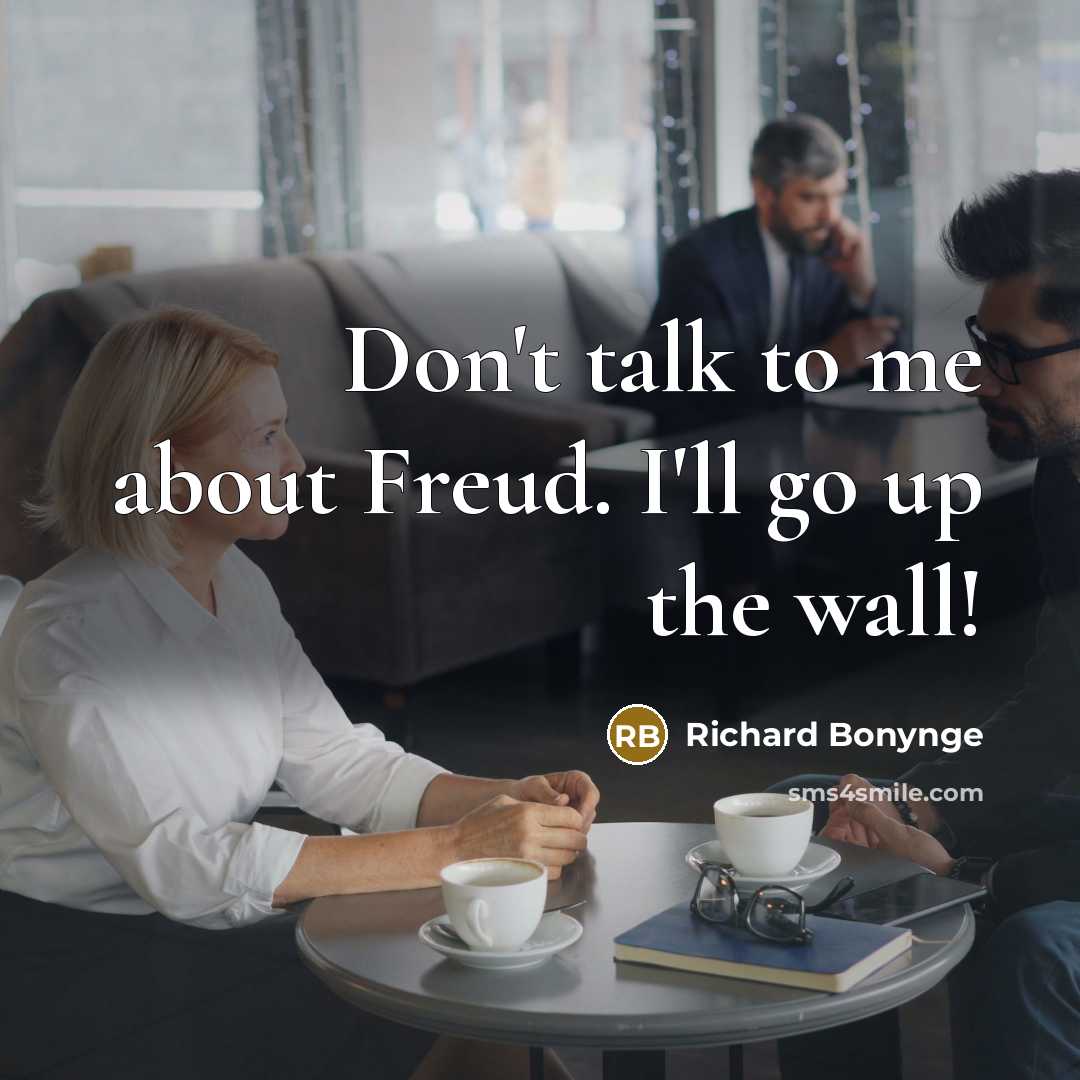“Don't talk to me about Freud. I'll go up the…” quote by Richard Bonynge