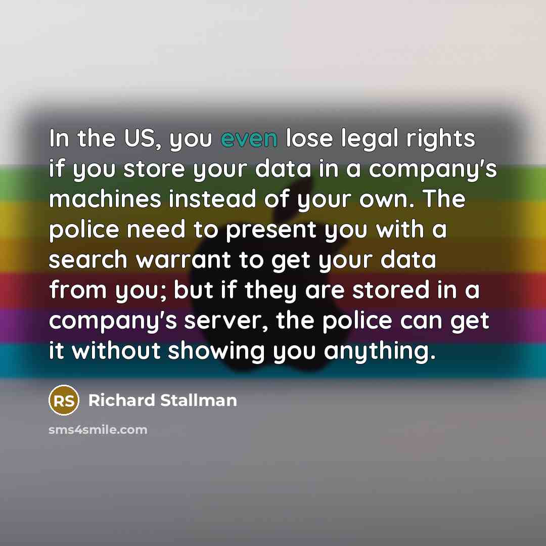 “In the US, you even lose legal rights if you…” quote by Richard Stallman