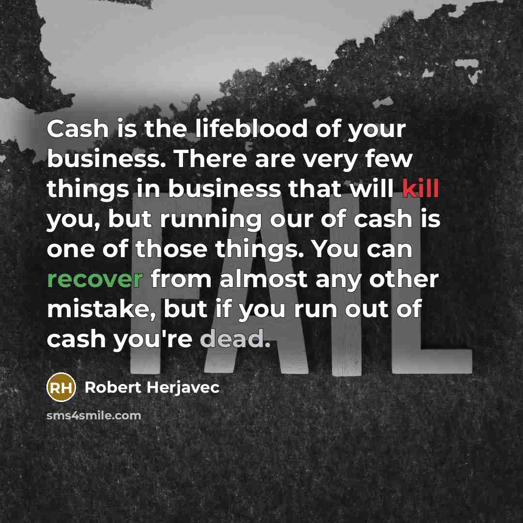 “Cash is the lifeblood of your business. There are very…” quote by Robert Herjavec