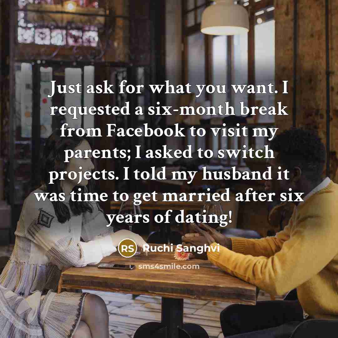 “Just ask for what you want. I requested a six-month…” quote by Ruchi Sanghvi
