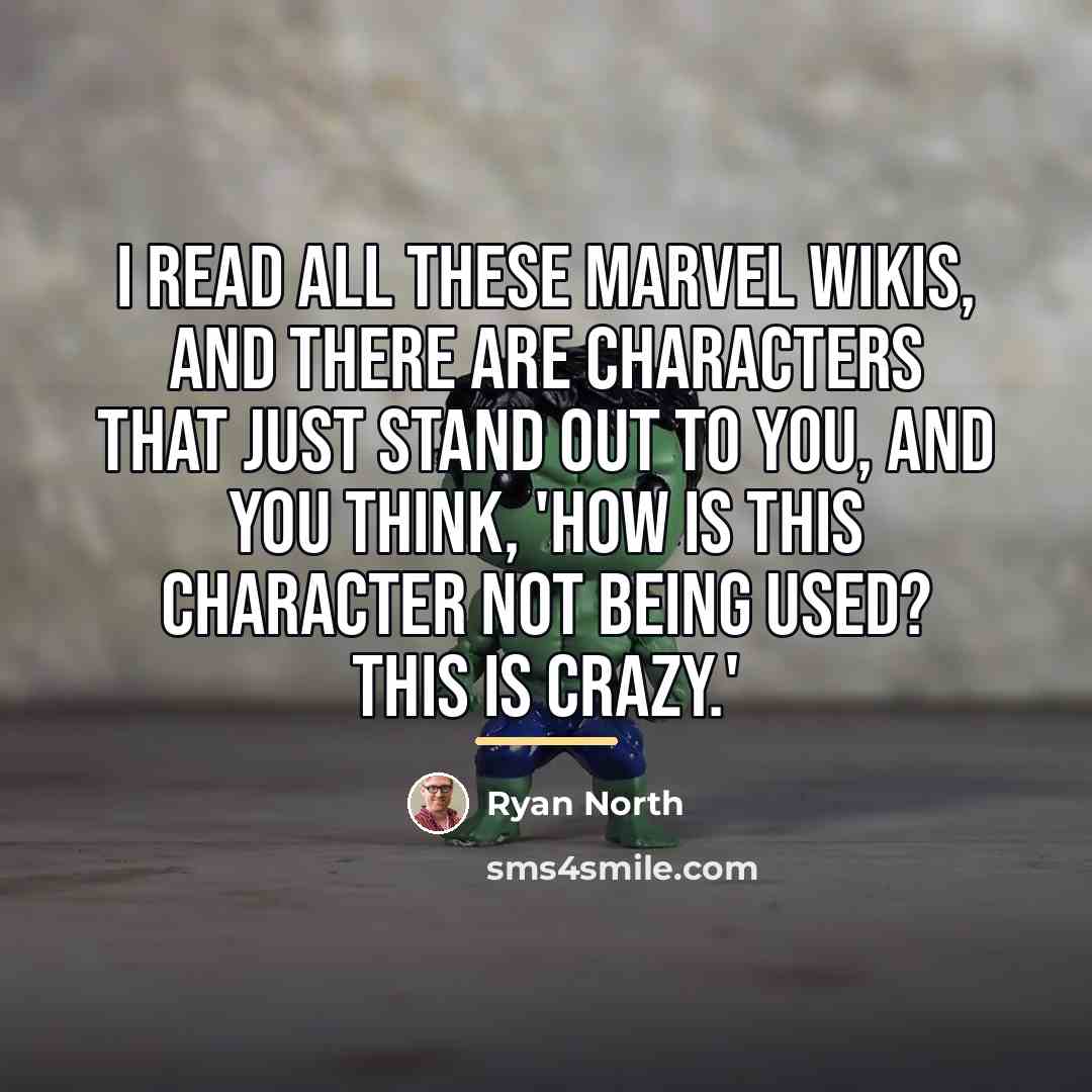 “I read all these Marvel wikis, and there are characters…” quote by Ryan North