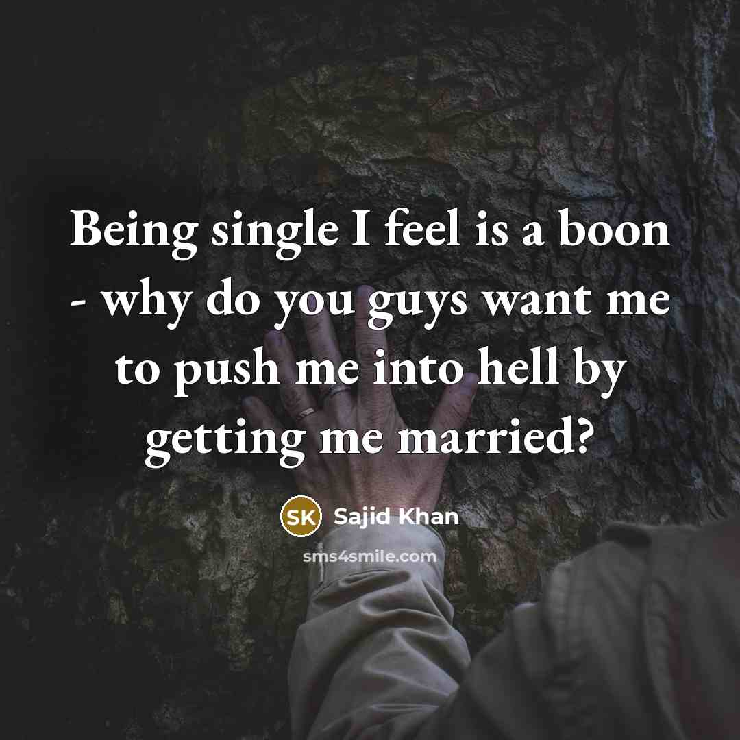 “Being single I feel is a boon - why do…” quote by Sajid Khan