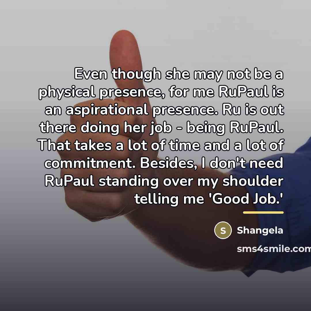 “Even though she may not be a physical presence, for…” quote by Shangela