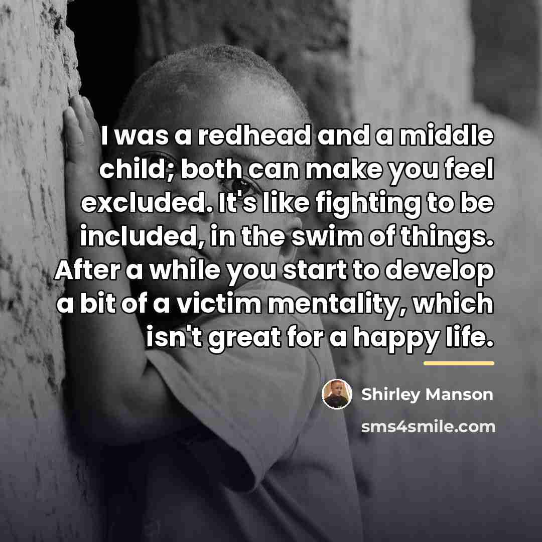 “I was a redhead and a middle child; both can…” quote by Shirley Manson