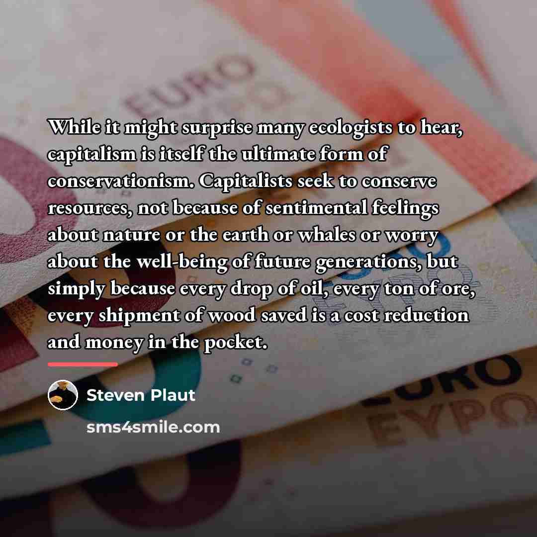 “While it might surprise many ecologists to hear, capitalism is…” quote by Steven Plaut