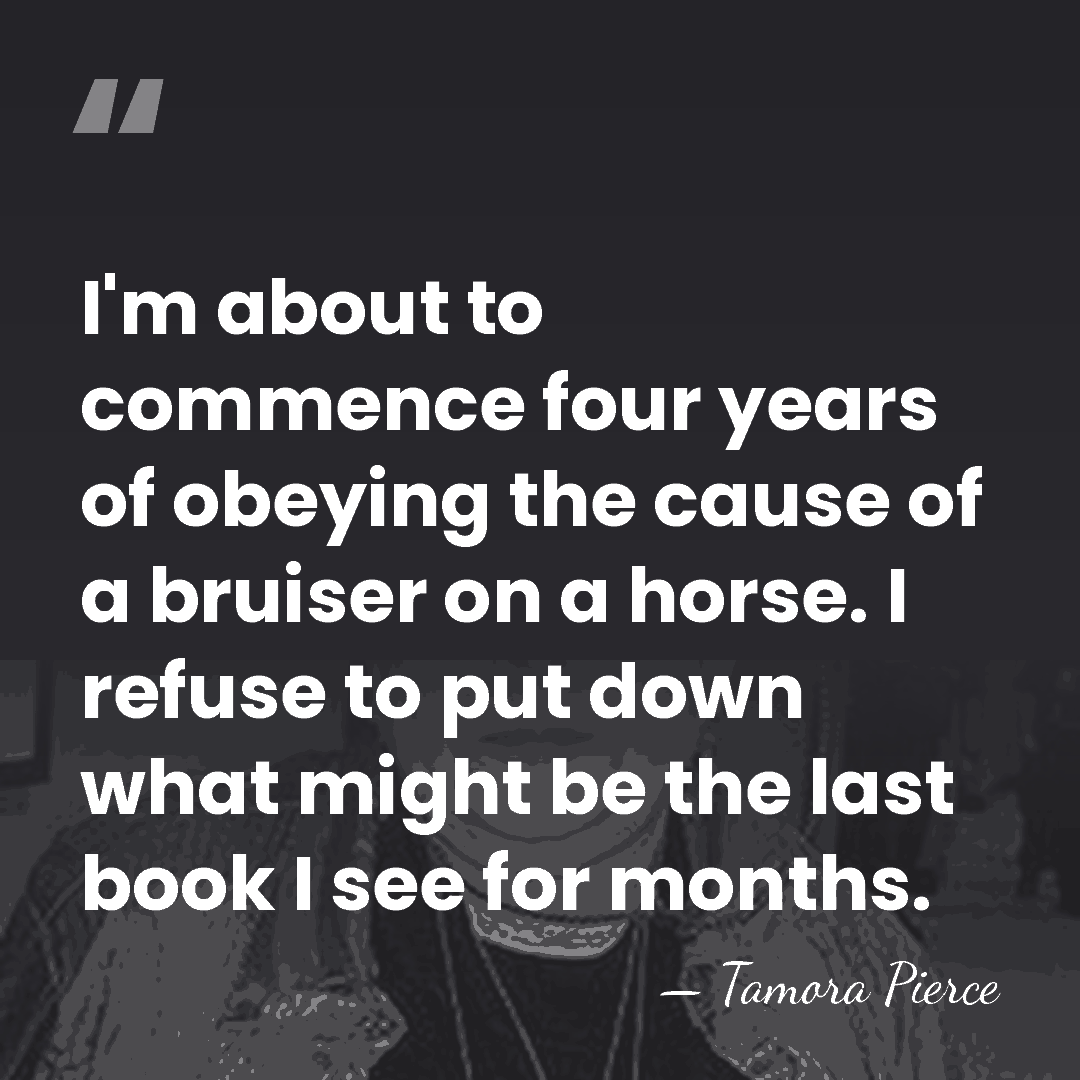 I'm about to commence four years of obeying the cause of a&hellip; - Tamora Pierce