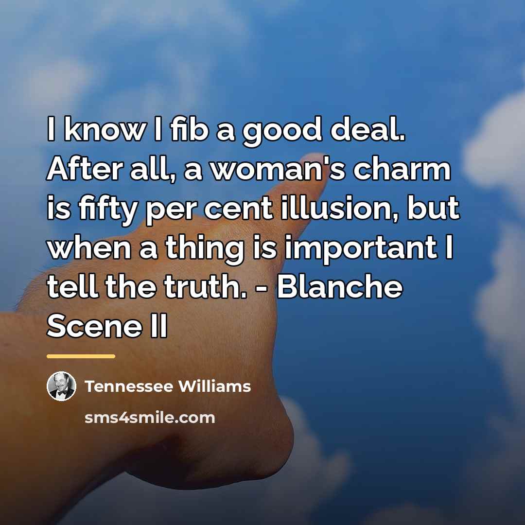 “I know I fib a good deal. After all, a…” quote by Tennessee Williams