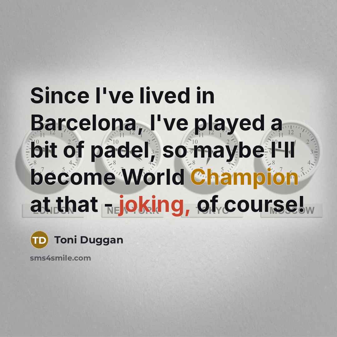 “Since I've lived in Barcelona, I've played a bit of…” quote by Toni Duggan