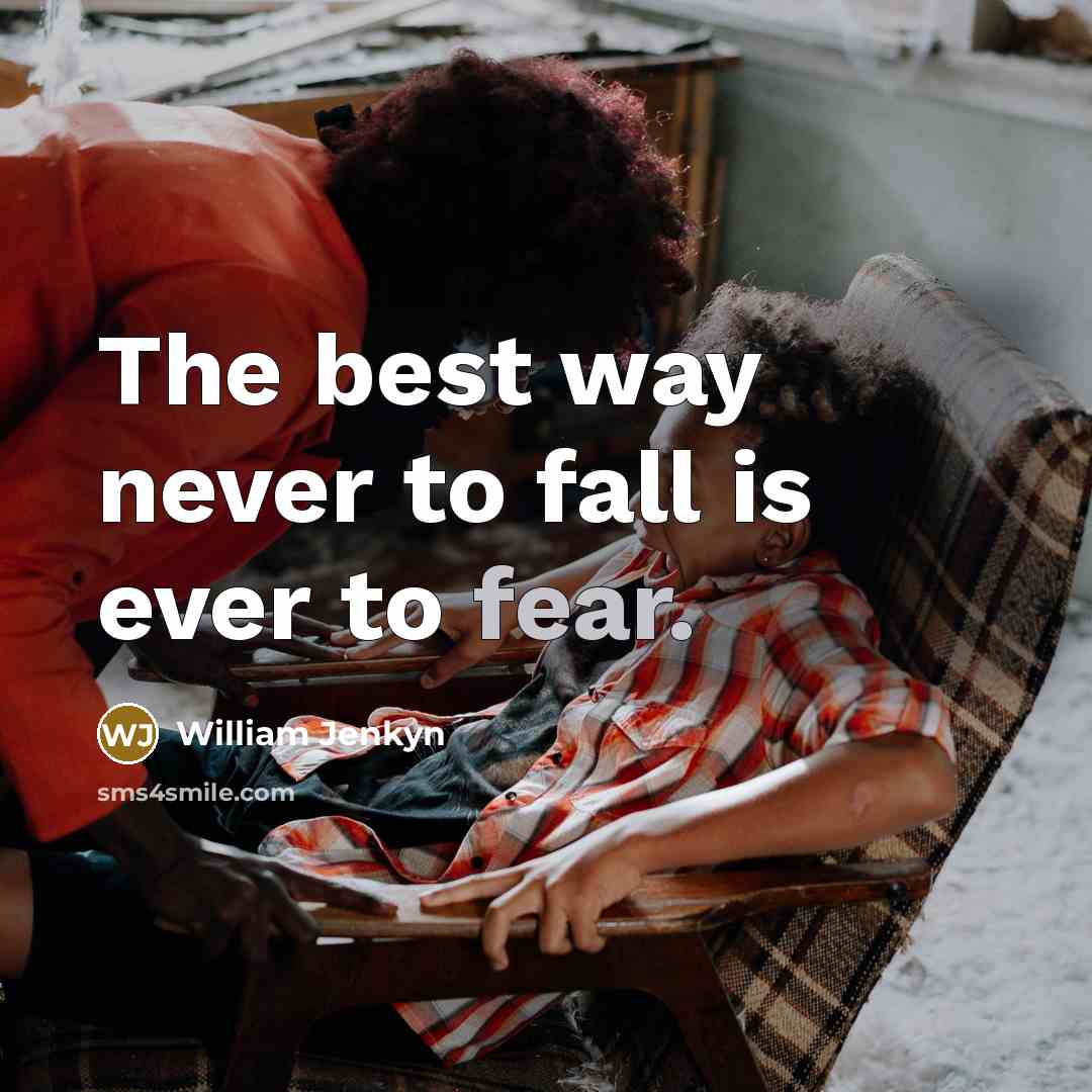“The best way never to fall is ever to fear.…” quote by William Jenkyn