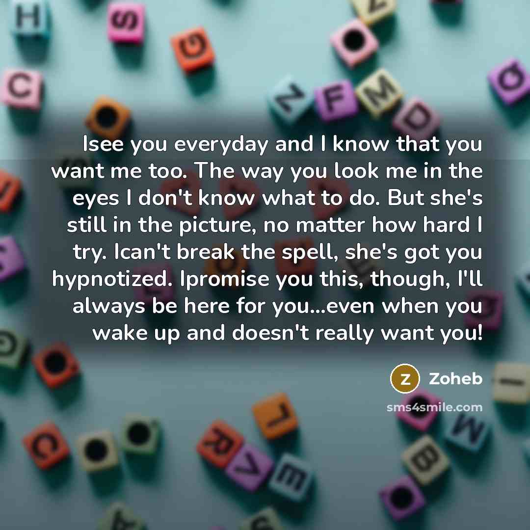“Isee you everyday and I know that you want me…” quote by Zoheb