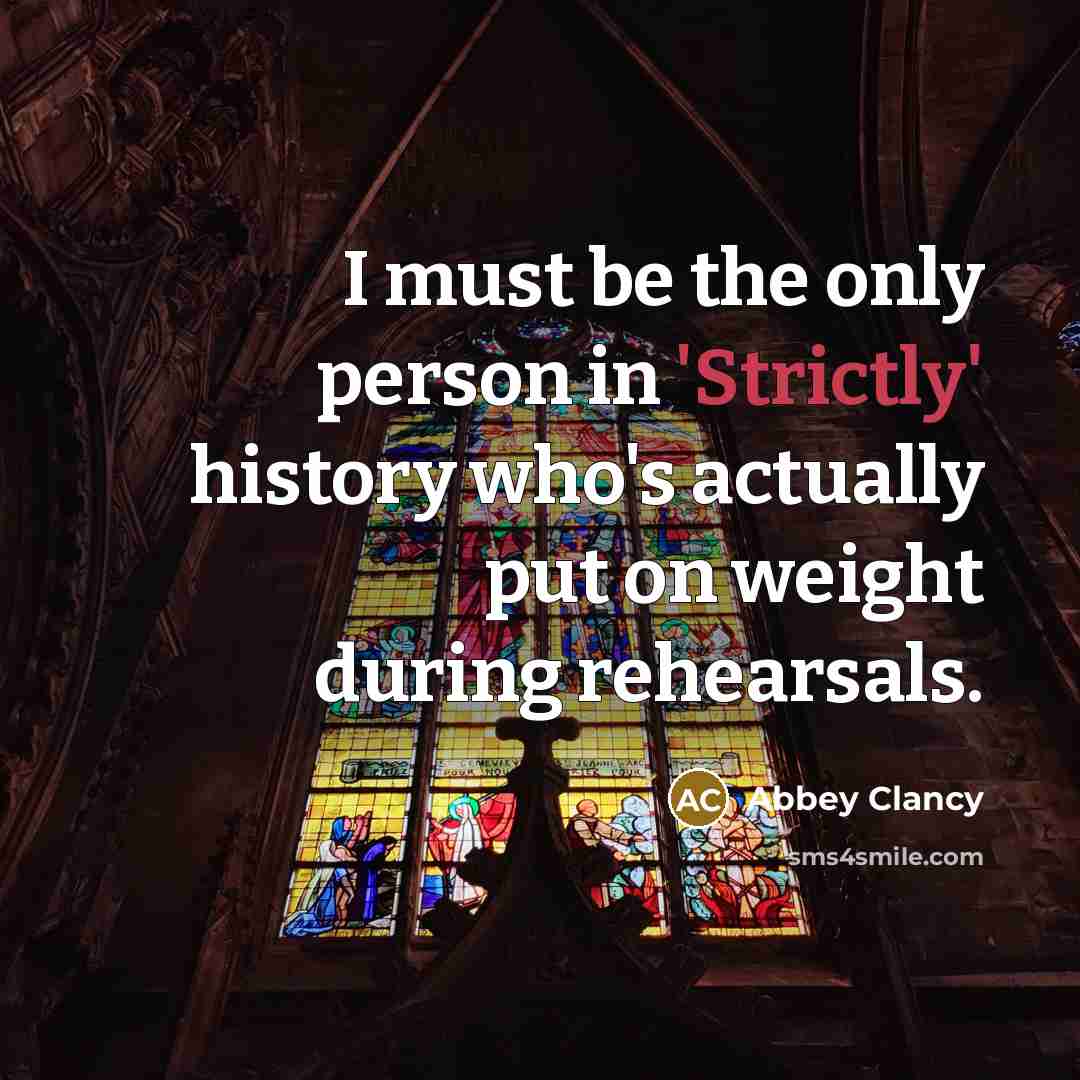 “I must be the only person in 'Strictly' history who's…” quote by Abbey Clancy